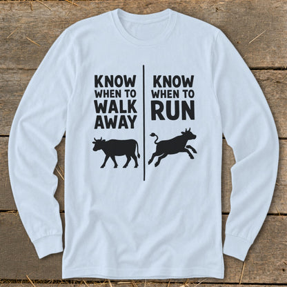 Light blue long-sleeve shirt with "Know When To Walk Away" and "Know When To Run" text.