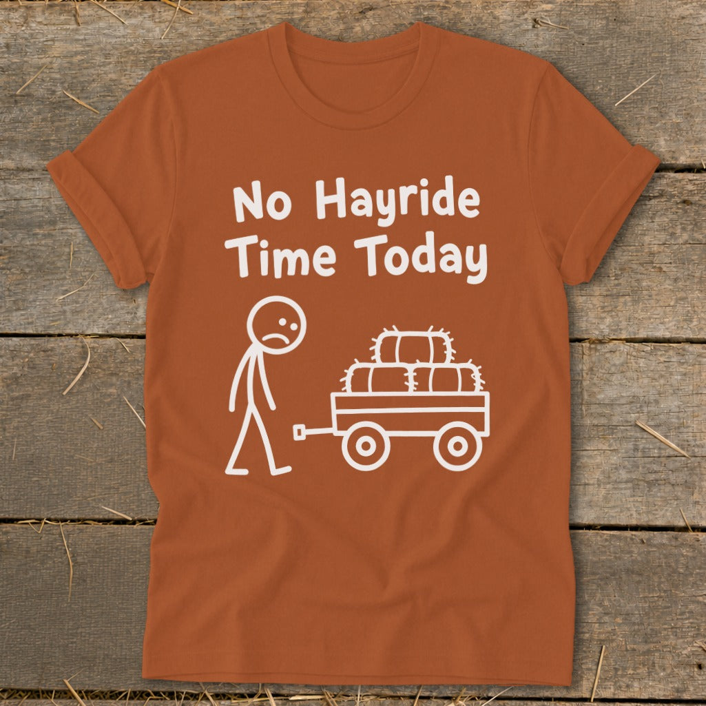 Orange t-shirt with white text "No Hayride Time Today" and stick figure pulling hay.
