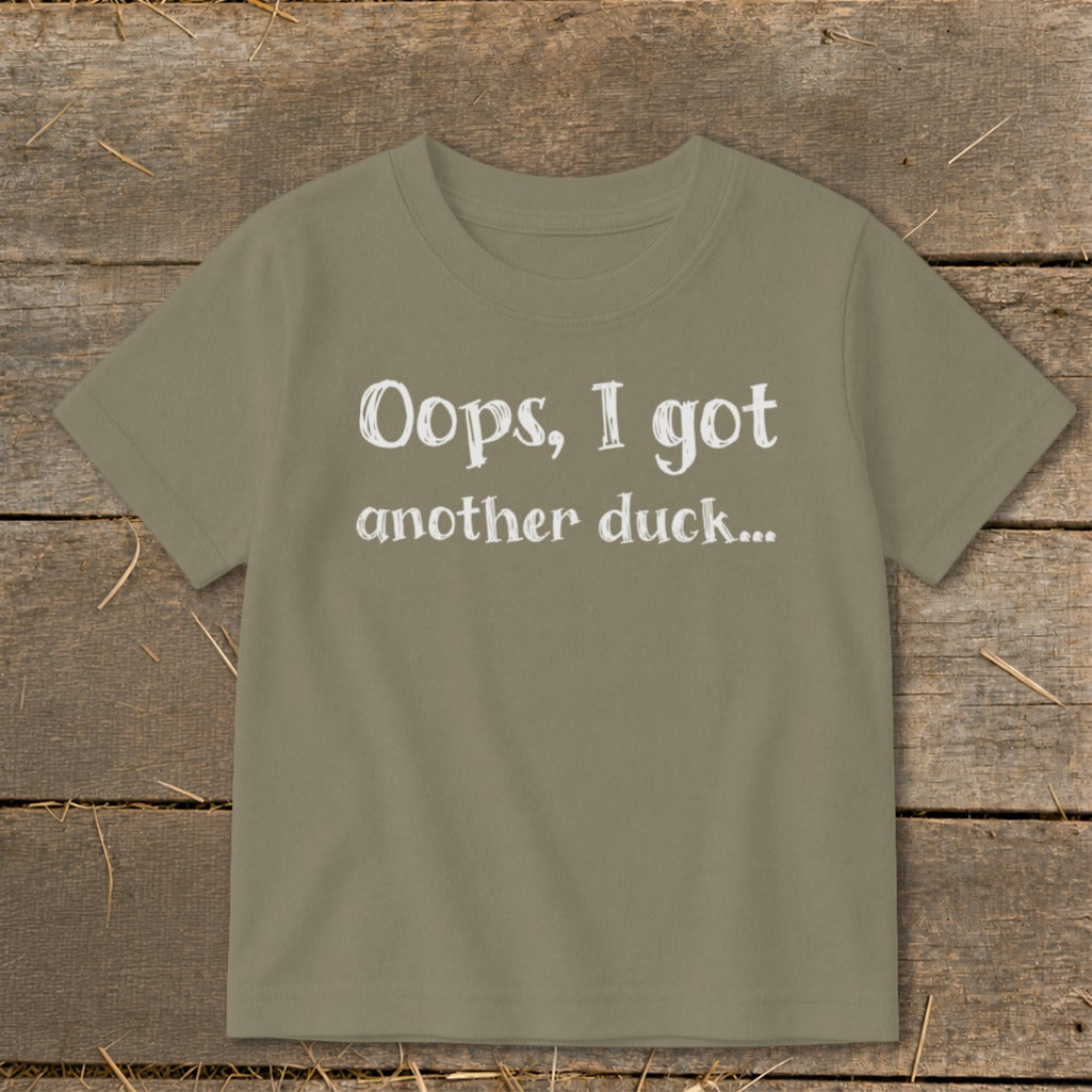 Olive t-shirt with white text "Oops, I got another duck..."