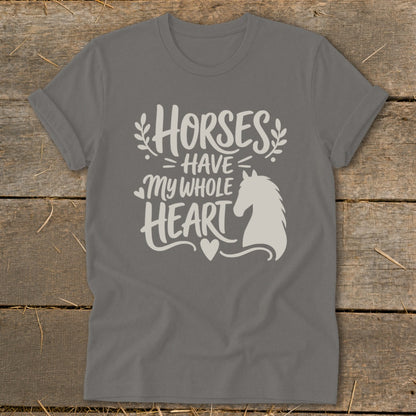 Gray t-shirt with "Horses Have My Whole Heart" graphic and horse silhouette.