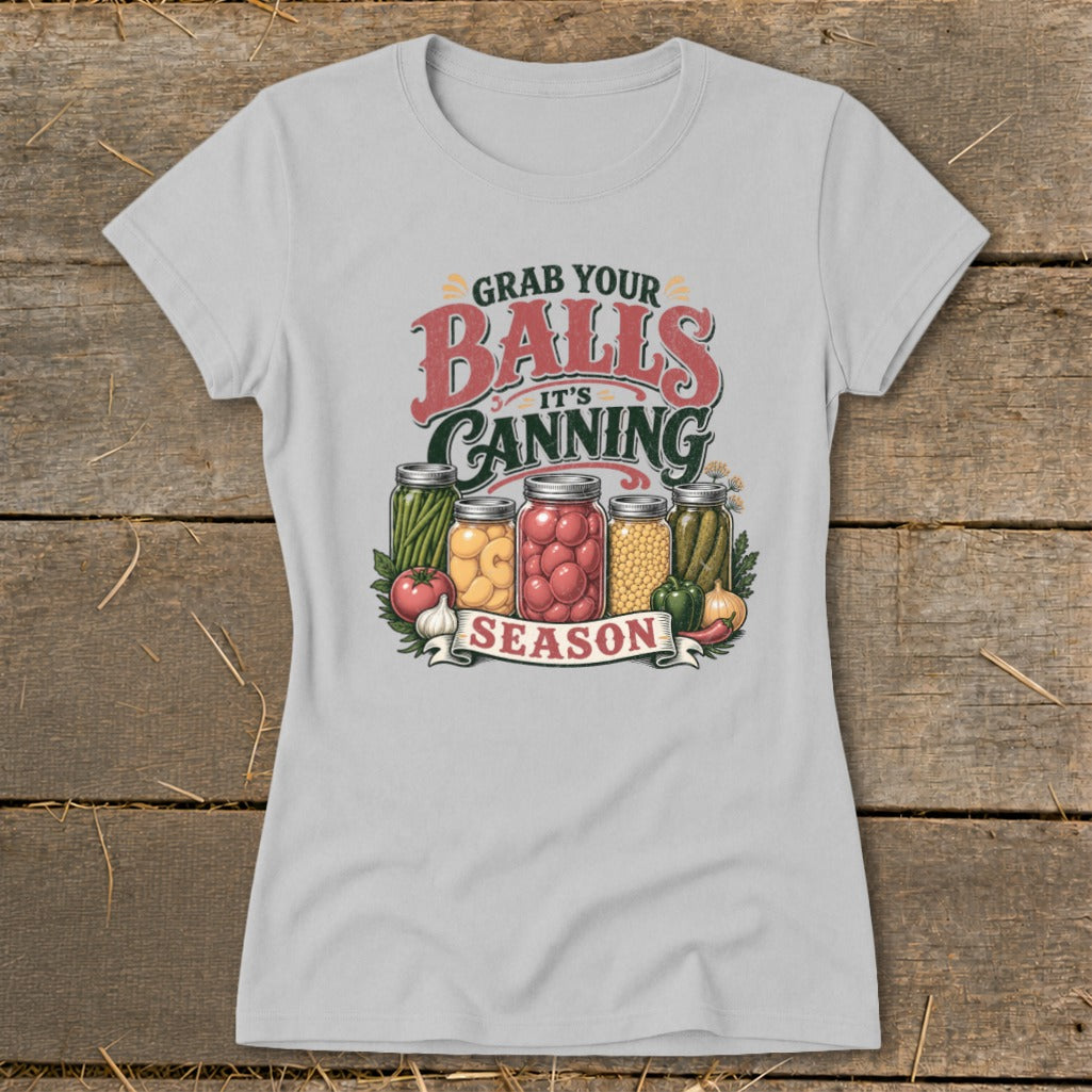 T-shirt graphic with jars of canned goods and text "Grab your balls it's canning season".