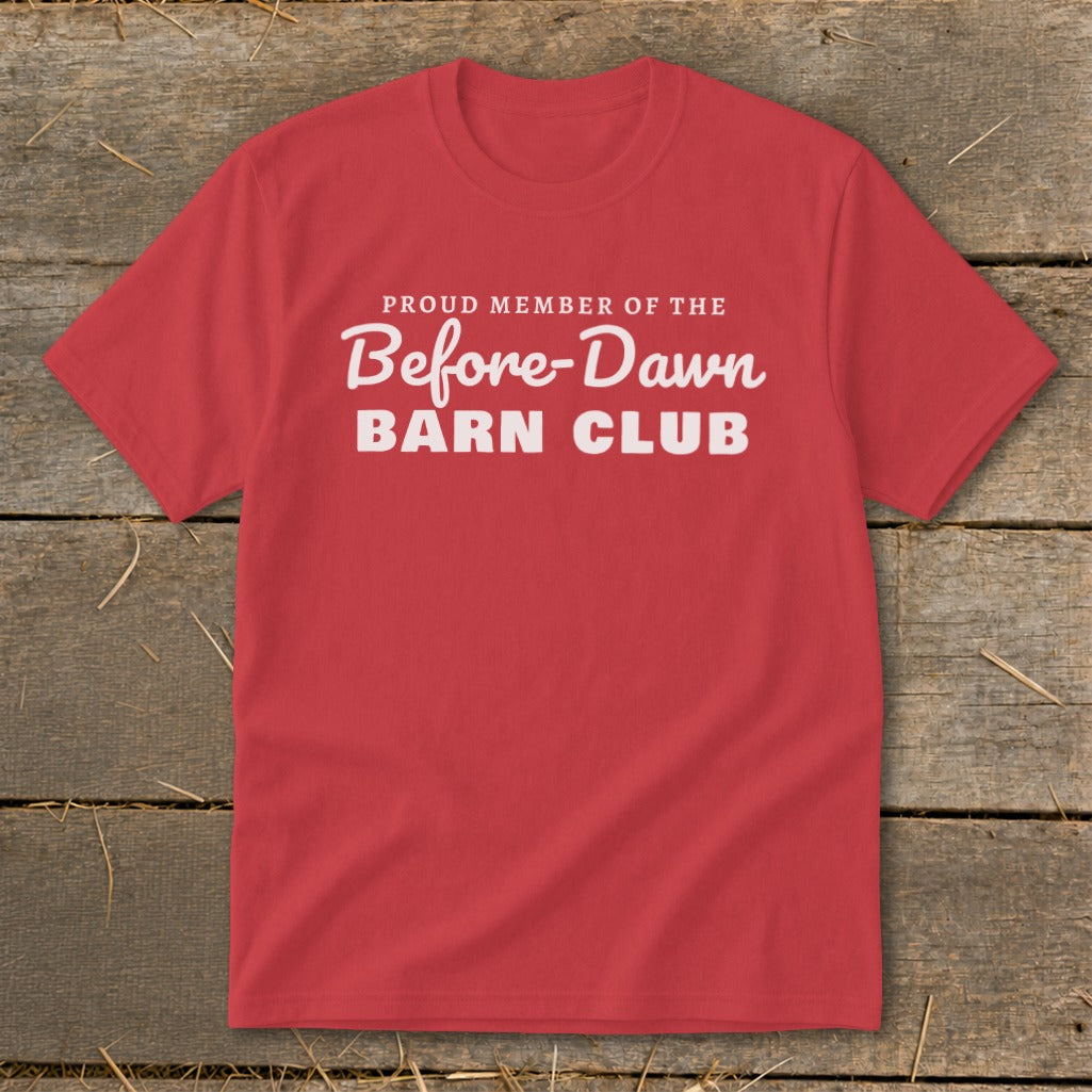 Red t-shirt with white text reading "Proud Member of the Before-Dawn Barn Club".