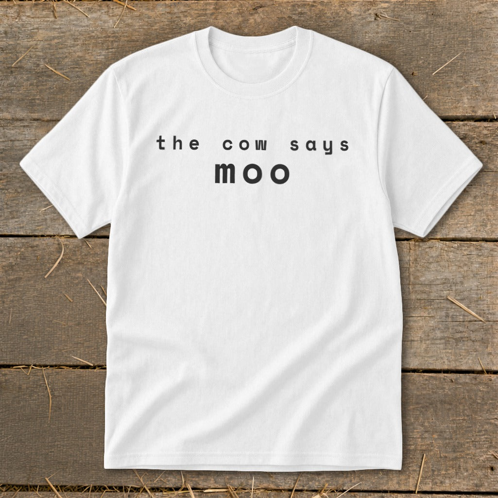 White t-shirt with black text "the cow says moo".