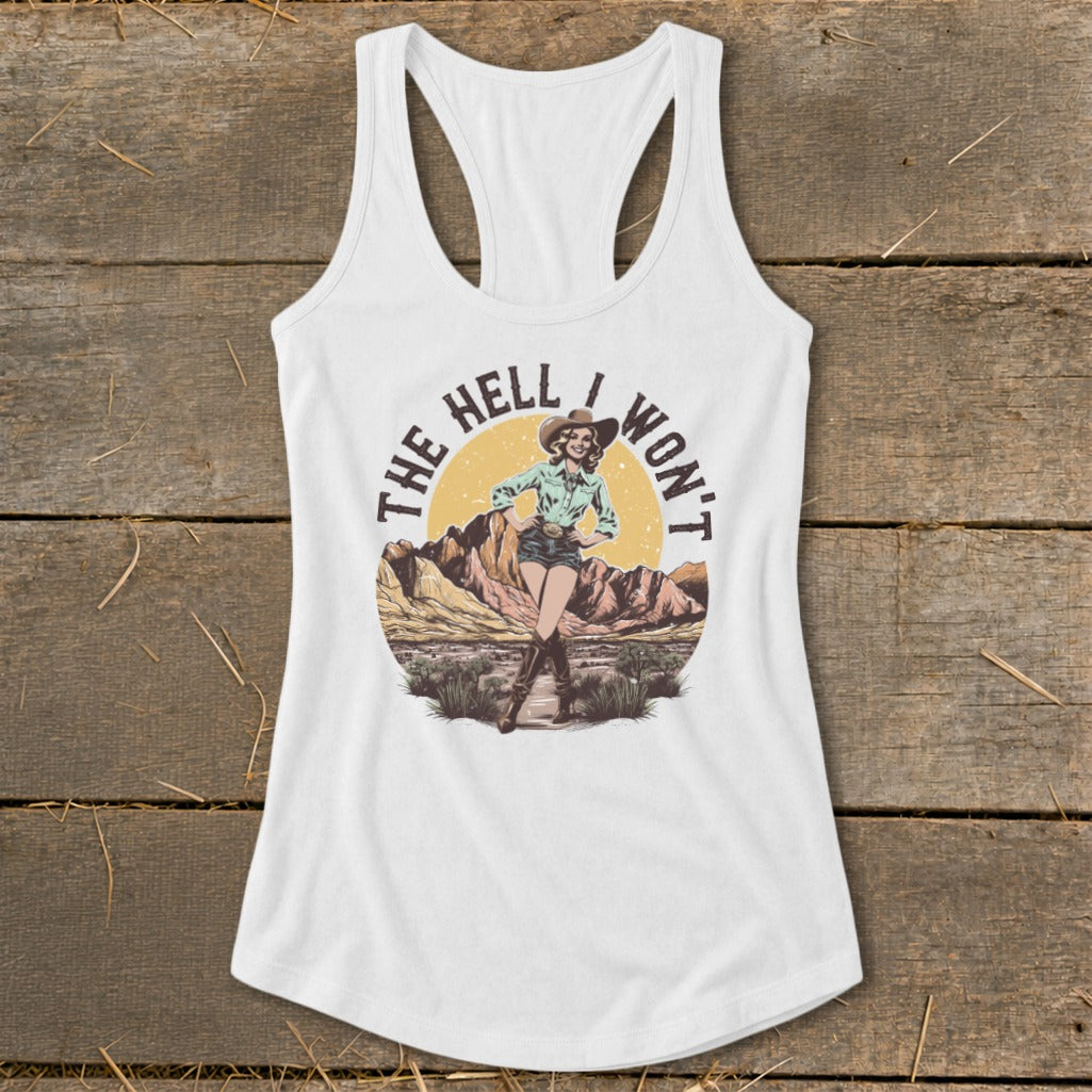 White tank top with a graphic of a cowgirl in the desert and text "The Hell I Won't".