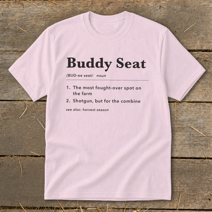 Pink t-shirt with "Buddy Seat" definition: spot on farm, shotgun for combine.