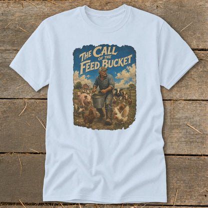 T-shirt with "The Call of the Feed Bucket" text and farmer feeding farm animals.
