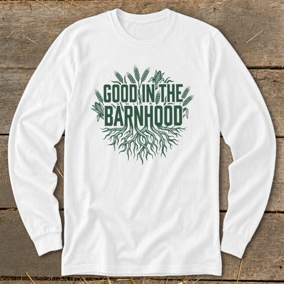 White long-sleeve shirt with green "Good in the Barnhood" text and wheat graphic.