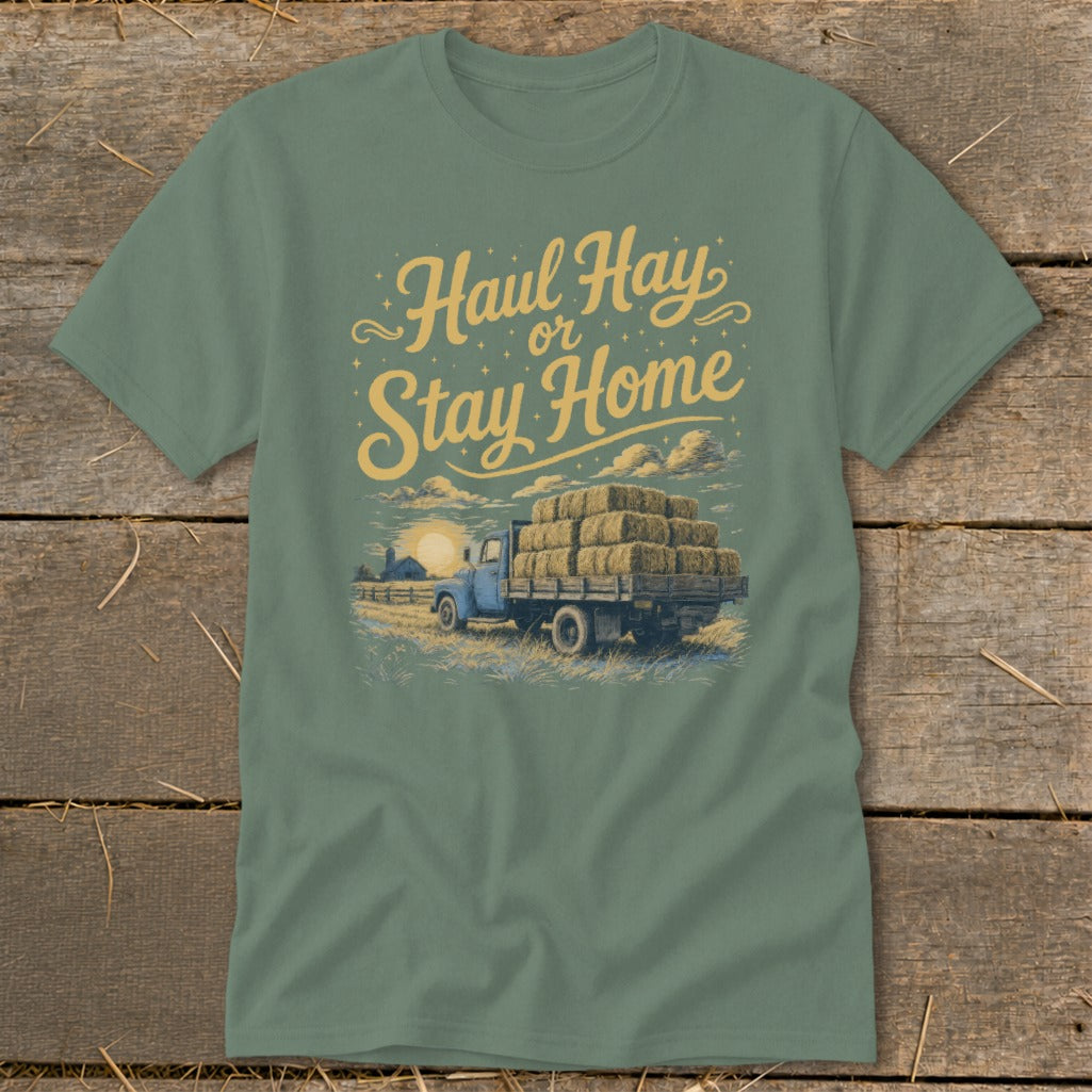 Green t-shirt with "Haul Hay or Stay Home" text over truck of hay bales.