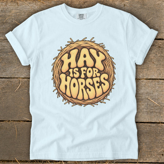Hay Is For Horses Round Bale Signature Tee