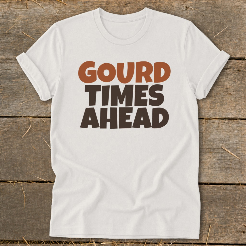 White t-shirt with "GOURD TIMES AHEAD" text in brown and rust colors.