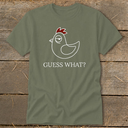 Green t-shirt with white outline of a chicken and the text "GUESS WHAT?".