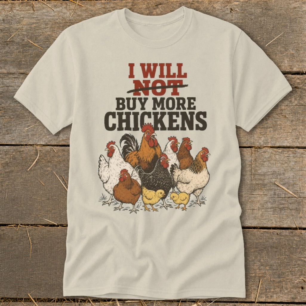 T-shirt with text "I WILL NOT BUY MORE CHICKENS" and chicken illustrations.