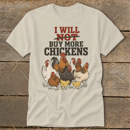 T-shirt with text "I WILL NOT BUY MORE CHICKENS" and chicken illustrations.