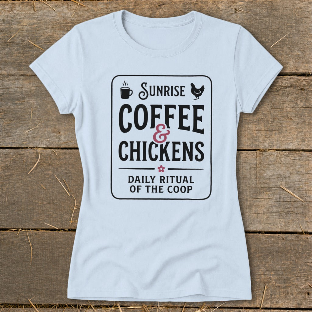 Light blue t-shirt with "Sunrise Coffee & Chickens Daily Ritual of the Coop" text and graphics.
