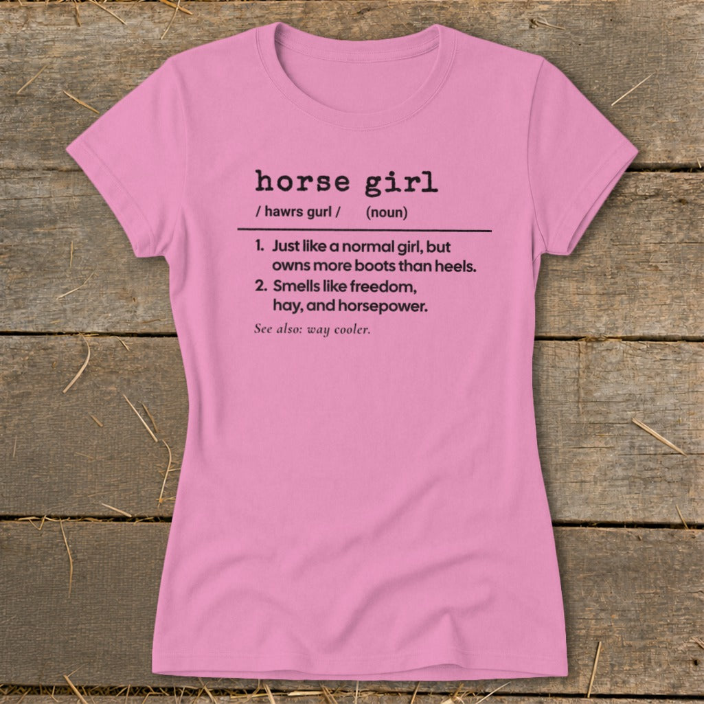 Pink t-shirt with "horse girl" definition including "way cooler" as a synonym.