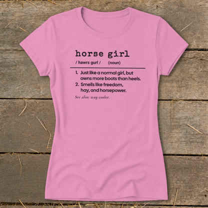 Pink t-shirt with "horse girl" definition including "way cooler" as a synonym.