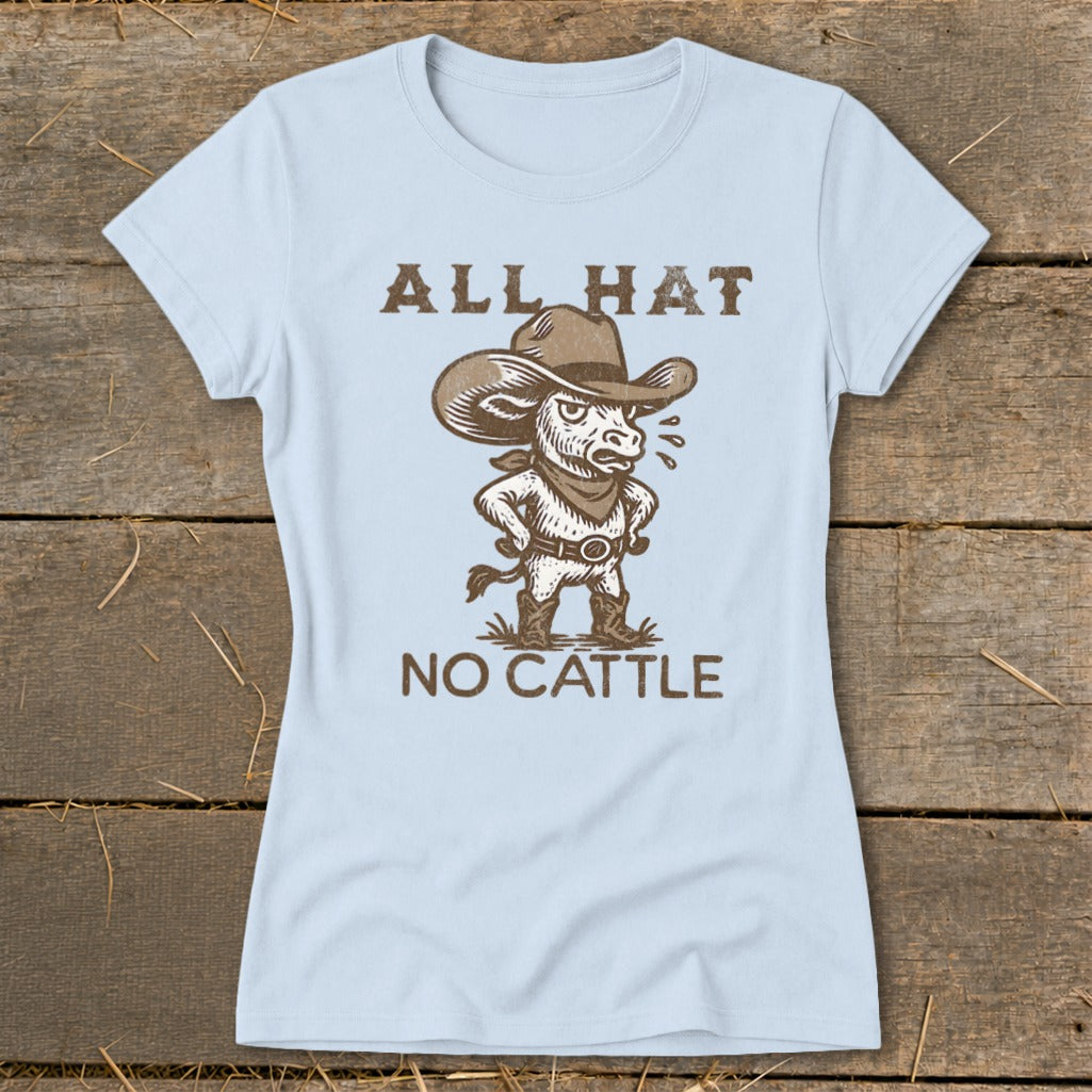 Light blue t-shirt with a cartoon bull wearing a cowboy hat and the text "ALL HAT NO CATTLE."