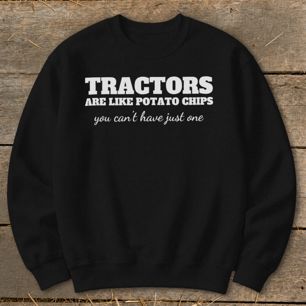 Black sweatshirt with white text "TRACTORS ARE LIKE POTATO CHIPS you can't have just one."