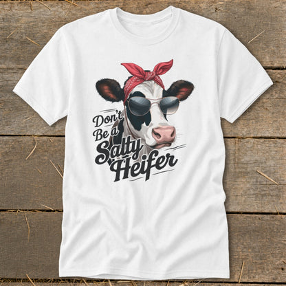 T-shirt with cow wearing sunglasses and bandana, text "Don't Be a Salty Heifer".