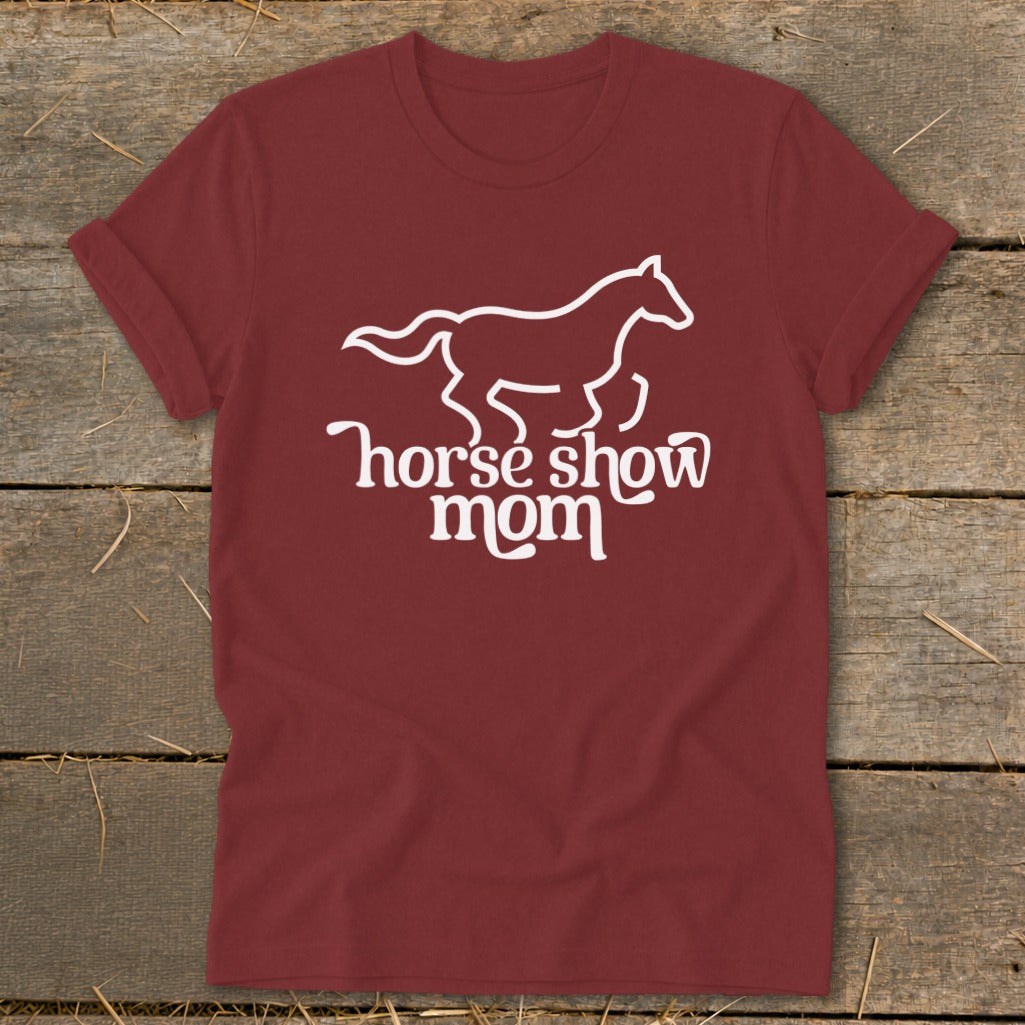 Maroon t-shirt with white horse graphic and "horse show mom" text.