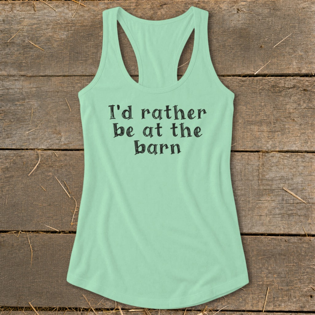 Light green racerback tank top with "I'd rather be at the barn" text.
