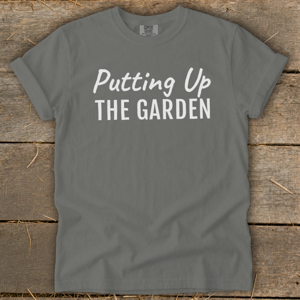 Putting Up the Garden Signature Tee