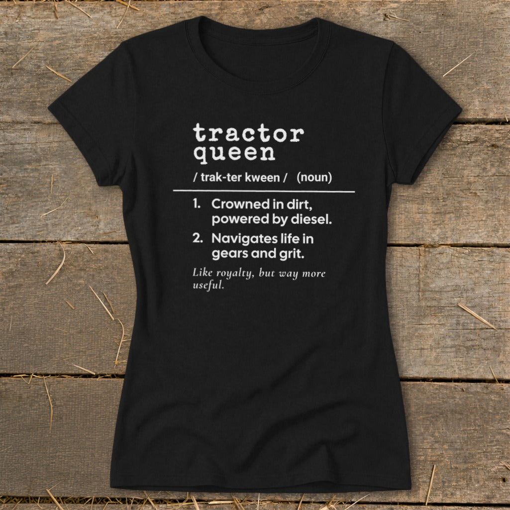 Black t-shirt with white text: "tractor queen" definition, powered by diesel.