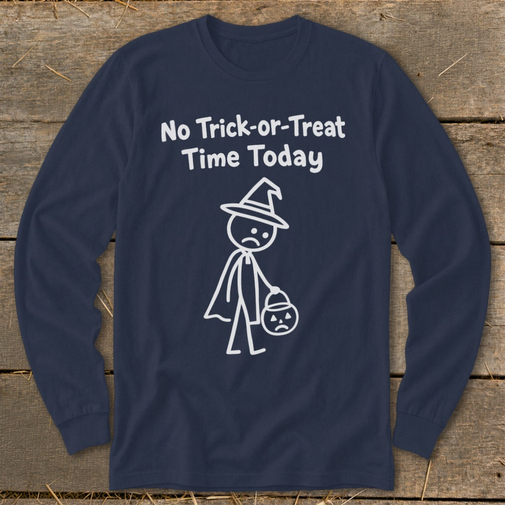 No Trick-or-Treat Time Today Long Sleeve Tee