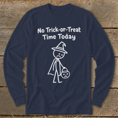 No Trick-or-Treat Time Today Long Sleeve Tee