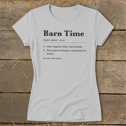 Light gray t-shirt with "Barn Time" definition text and "late again" as seen in the dictionary.