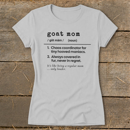 Light gray t-shirt with "goat mom" definition including humorous descriptions.