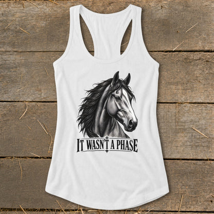 White tank top with black and white horse illustration and text "IT WASN'T A PHASE".
