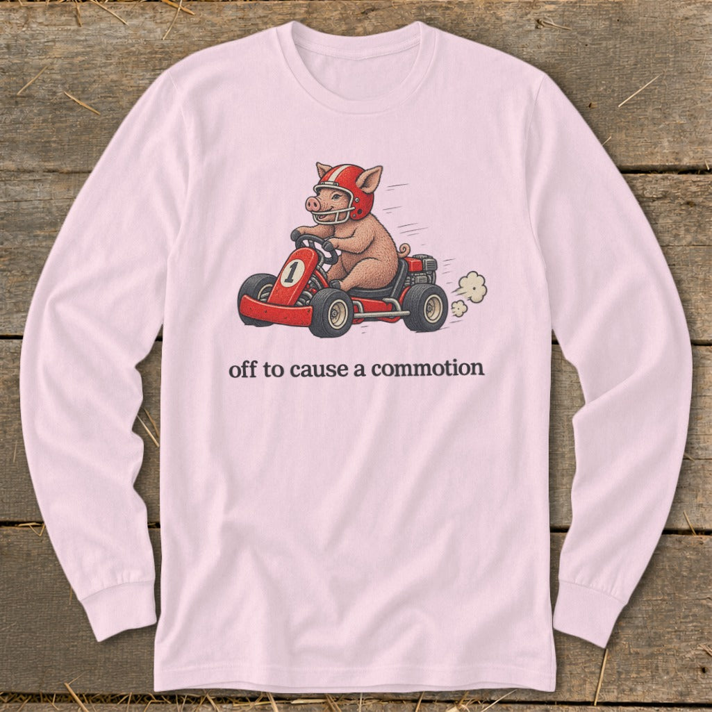 Off To Cause a Commotion Long Sleeve Tee