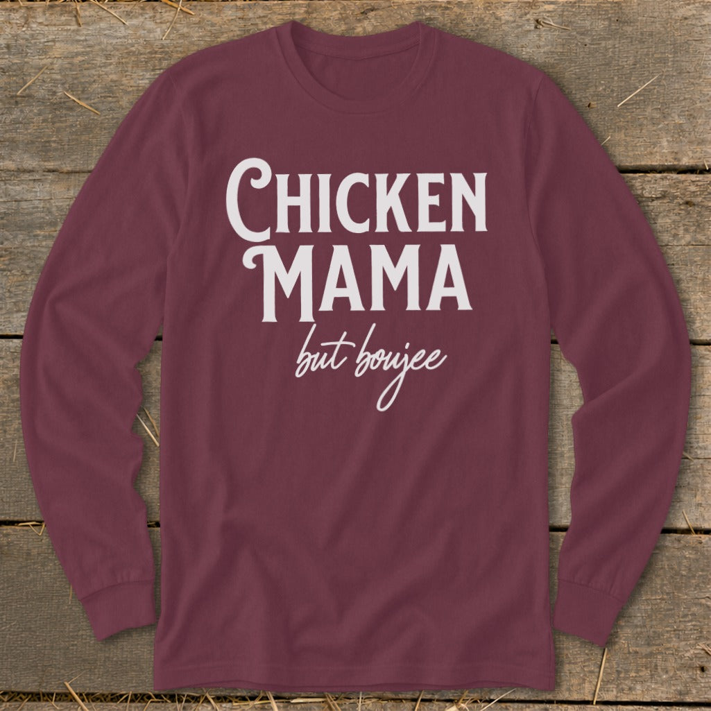 Maroon long-sleeved shirt with white text: CHICKEN MAMA but boujee.
