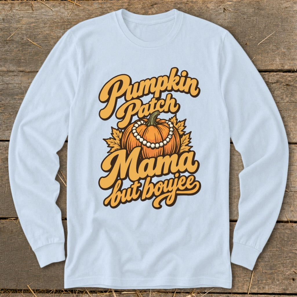 Light blue long sleeve shirt with "Pumpkin Patch Mama but boujee" text and pumpkin graphic.