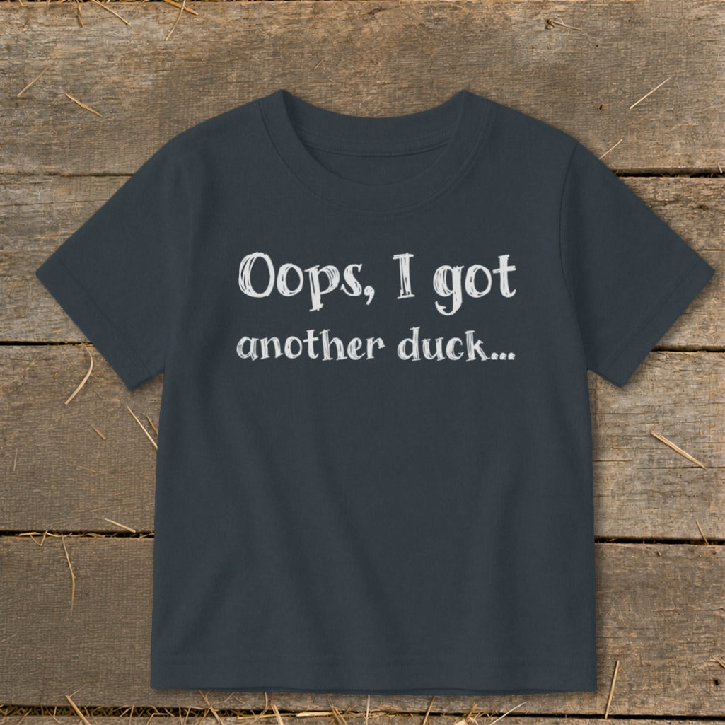 Dark gray t-shirt with white text "Oops, I got another duck..."