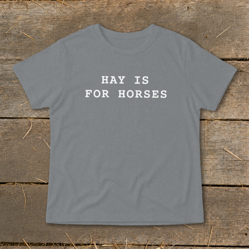 Grey t-shirt with "HAY IS FOR HORSES" text.