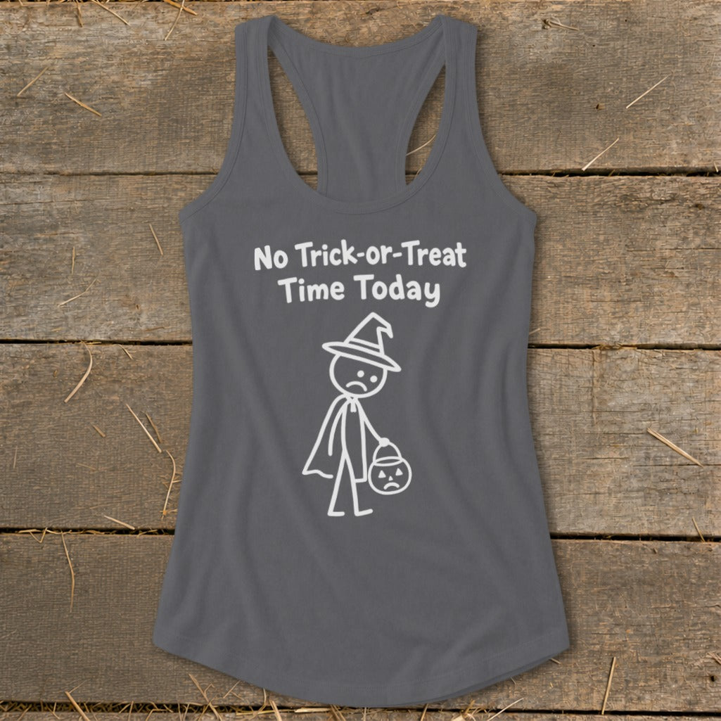No Trick-or-Treat Time Today Racerback Tank
