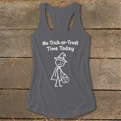 No Trick-or-Treat Time Today Racerback Tank