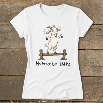 White t-shirt with cartoon goat balancing on a fence with text "No Fence Can Hold Me".