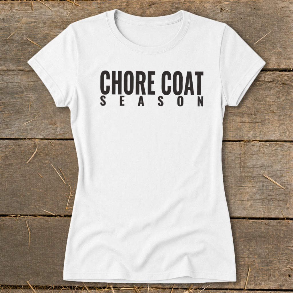 White t-shirt with black text that reads "CHORE COAT SEASON".