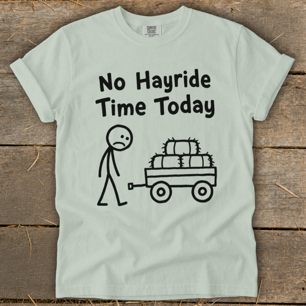 No Hayride Time Today Signature Tee
