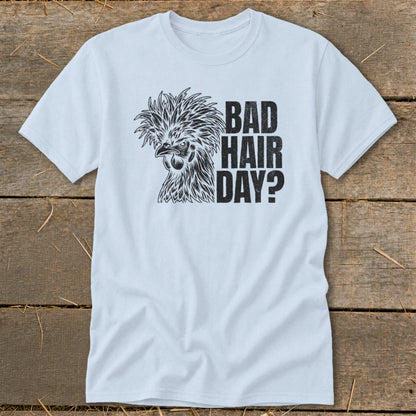 Light blue t-shirt with a black graphic of a chicken and text "BAD HAIR DAY?".