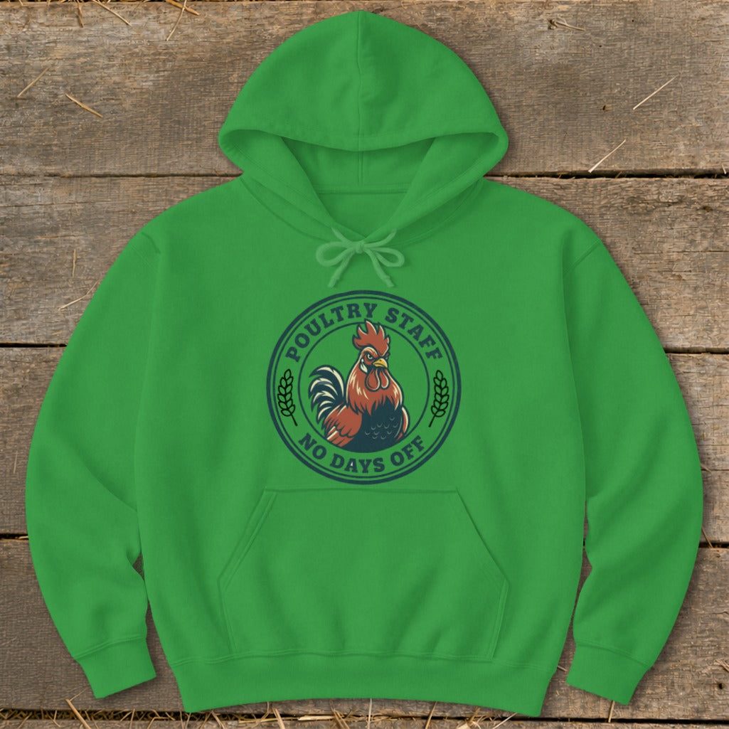 Green hoodie with a circular "Poultry Staff No Days Off" graphic featuring a rooster.