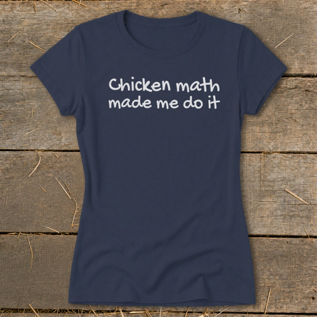 Navy t-shirt with white text "Chicken math made me do it".