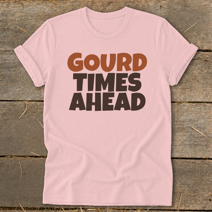 Pink t-shirt with "GOURD TIMES AHEAD" text in brown and dark brown.