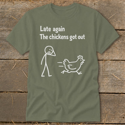 T-shirt with "Late again The chickens got out" text and stick figure chasing chicken.