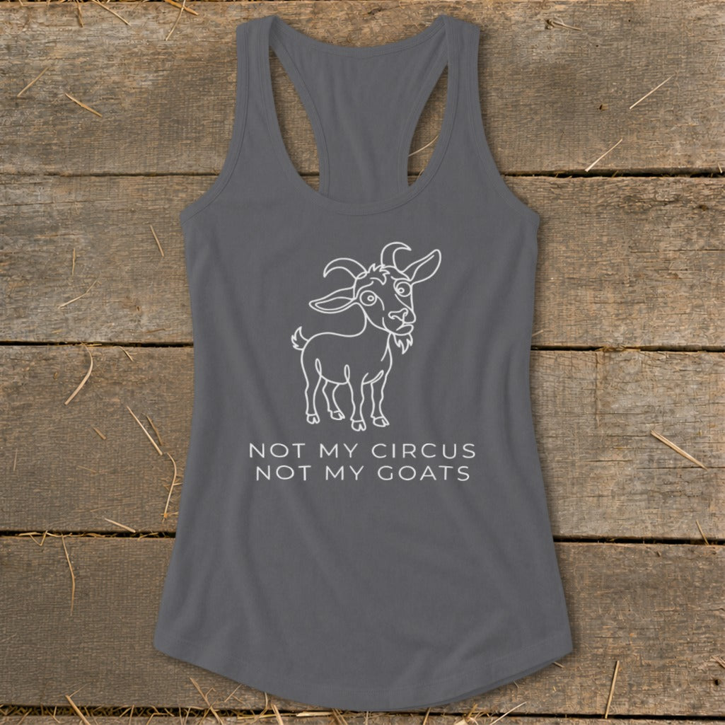Gray tank top with white line drawing of a goat and text "NOT MY CIRCUS NOT MY GOATS".