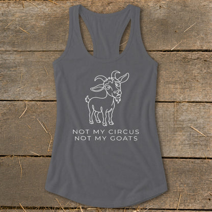 Gray tank top with white line drawing of a goat and text "NOT MY CIRCUS NOT MY GOATS".