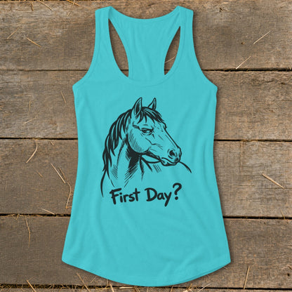Teal tank top with a black sketch of a horse and the text "First Day?".